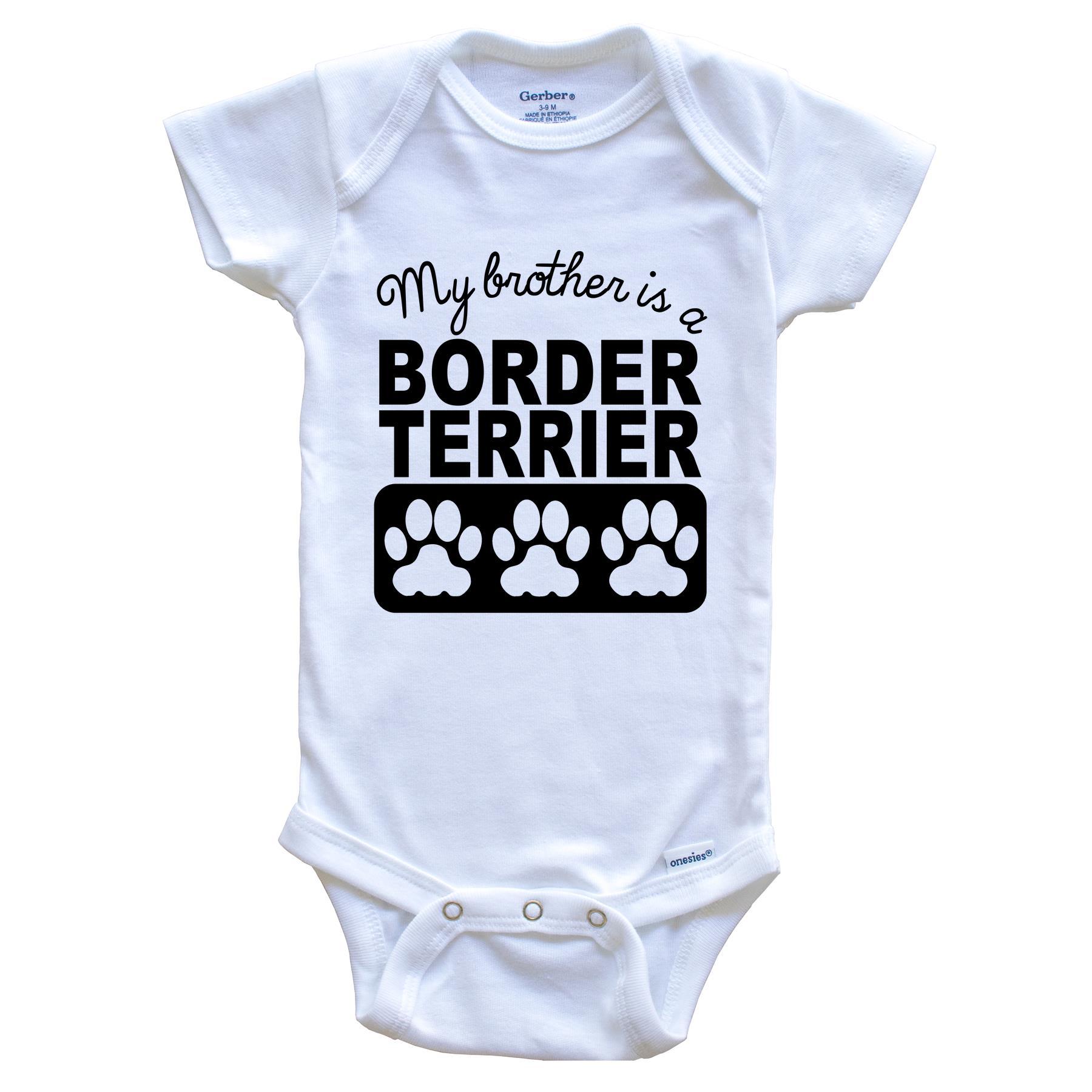 My Brother Is A Border Terrier Baby Onesie