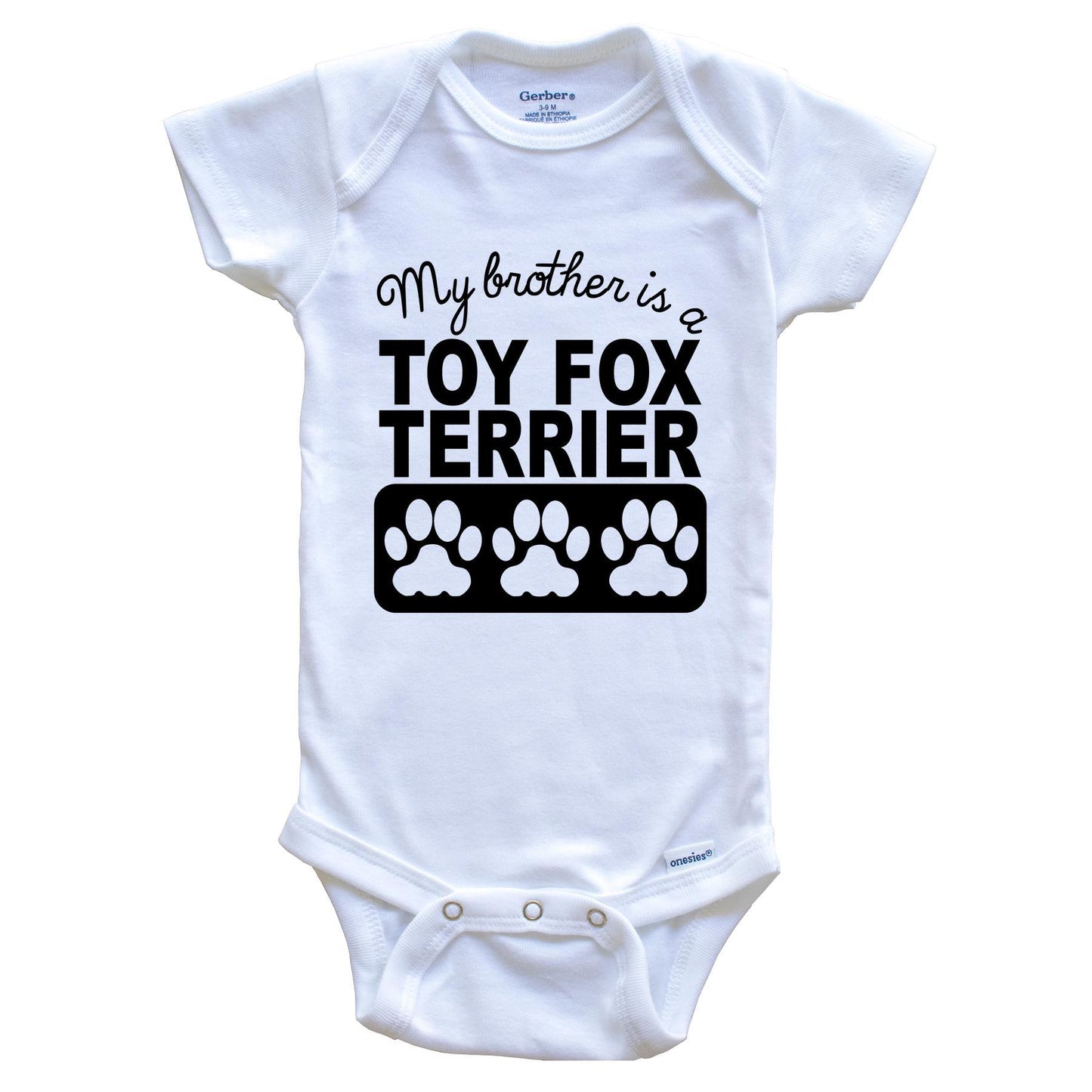 My Brother Is A Toy Fox Terrier Baby Onesie
