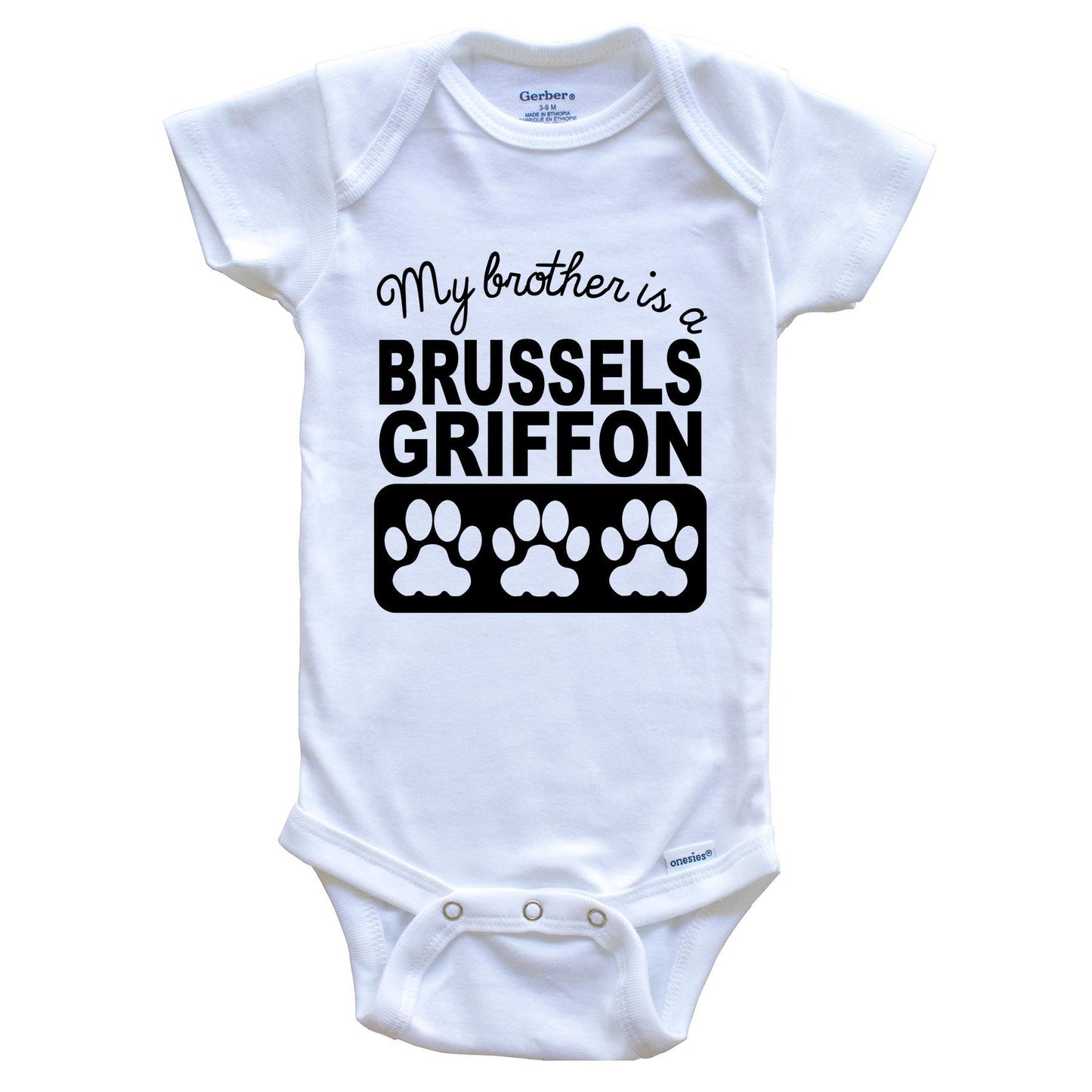 My Brother Is A Brussels Griffon Baby Onesie