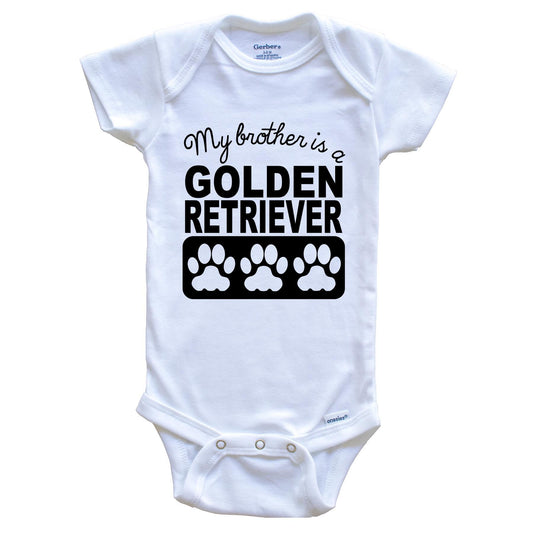 My Brother Is A Golden Retriever Baby Onesie