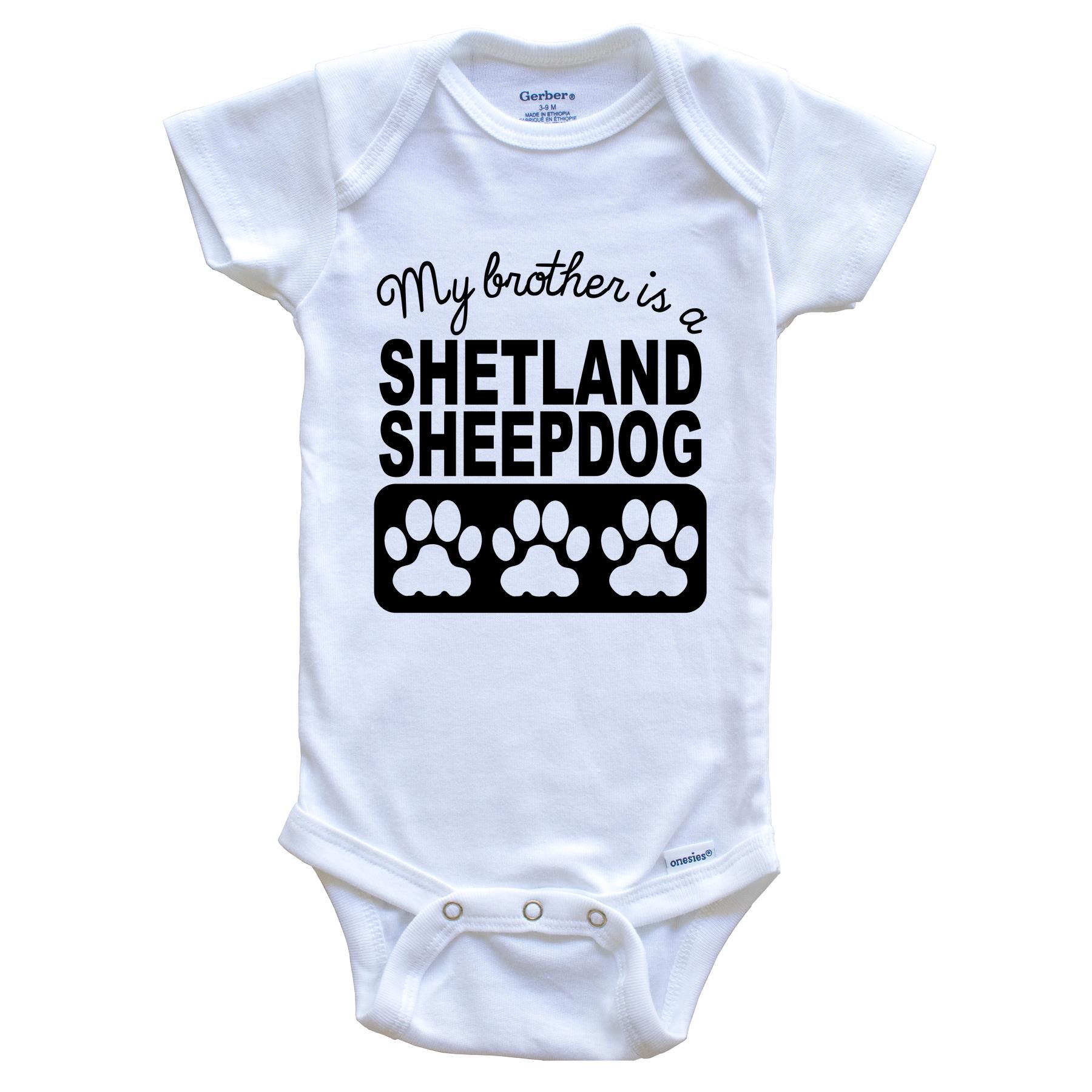 My Brother Is A Shetland Sheepdog Baby Onesie