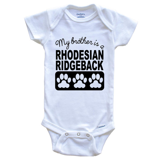 My Brother Is A Rhodesian Ridgeback Baby Onesie