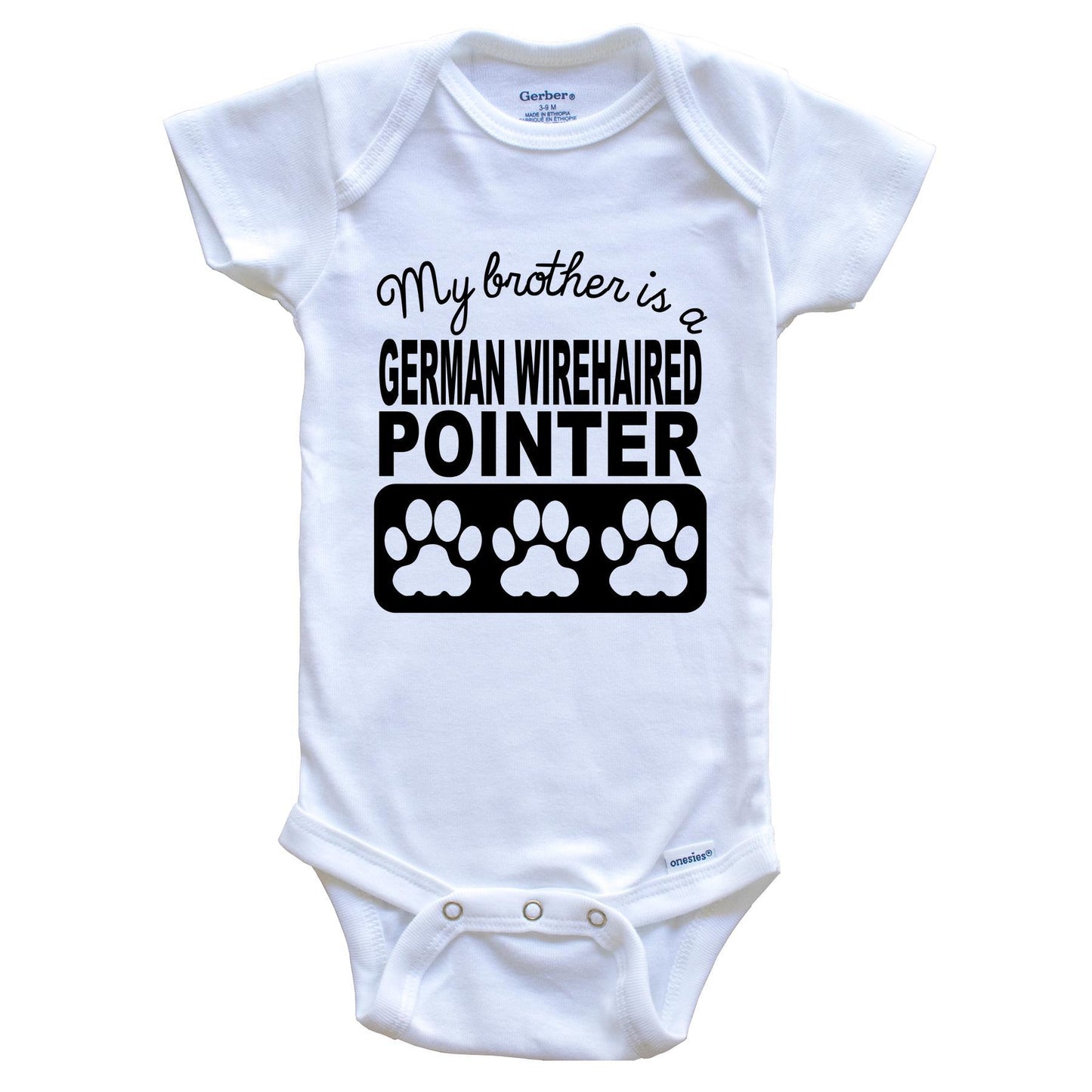 My Brother Is A German Wirehaired Pointer Baby Onesie