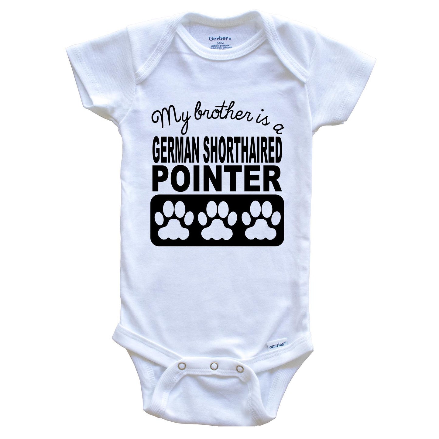 My Brother Is A German Shorthaired Pointer Baby Onesie