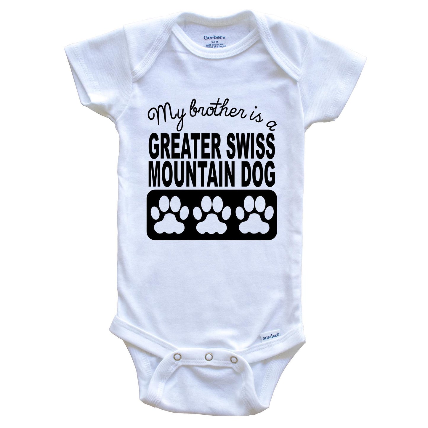 My Brother Is A Greater Swiss Mountain Dog Baby Onesie