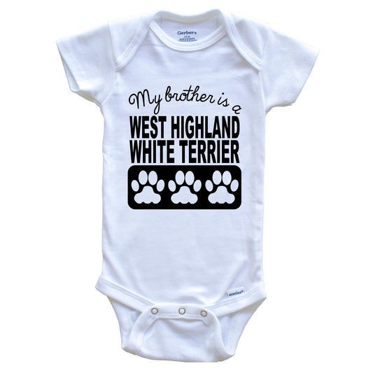 My Brother Is A West Highland White Terrier Baby Onesie