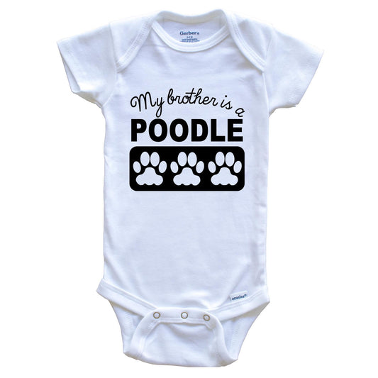 My Brother Is A Poodle Baby Onesie