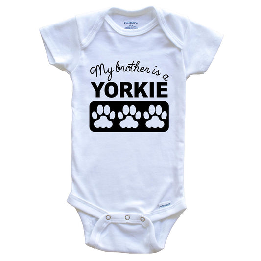 My Brother Is A Yorkie Baby Onesie