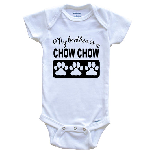 My Brother Is A Chow Chow Baby Onesie