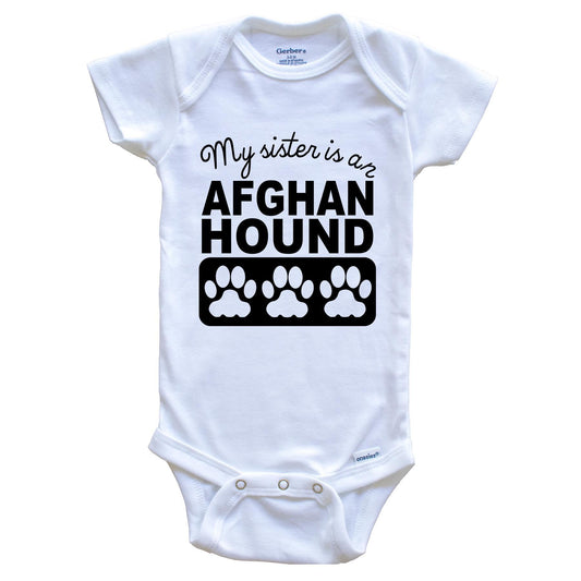 My Sister Is An Afghan Hound Baby Onesie