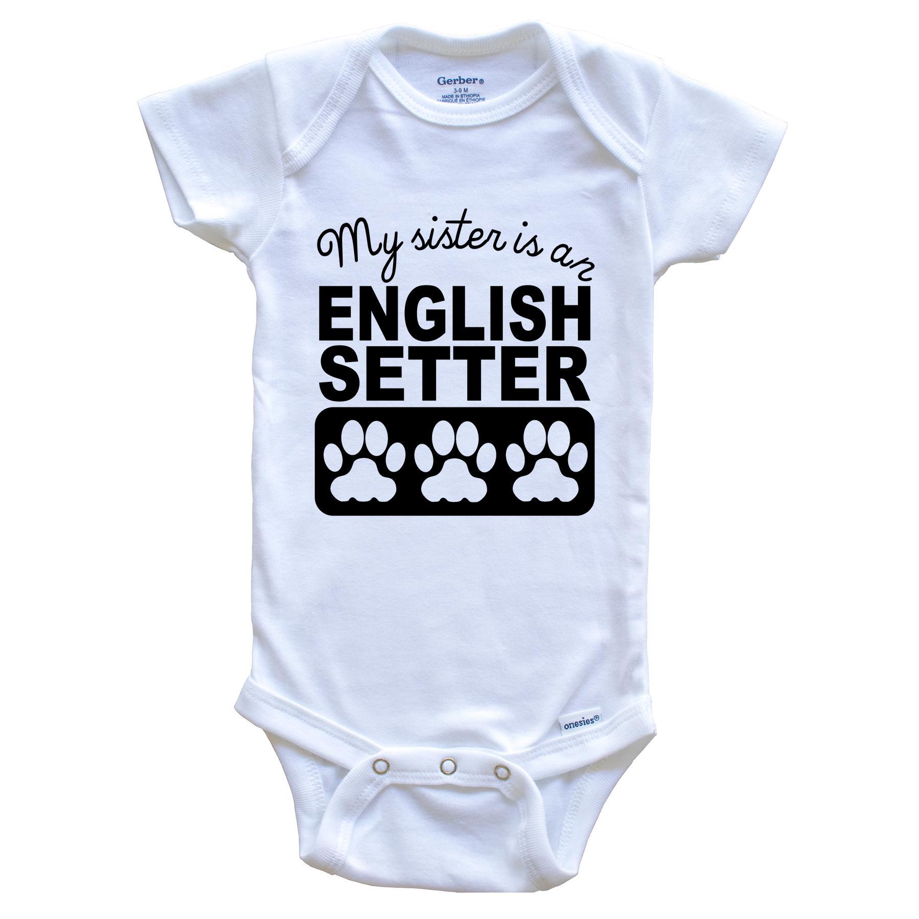 My Sister Is An English Setter Baby Onesie