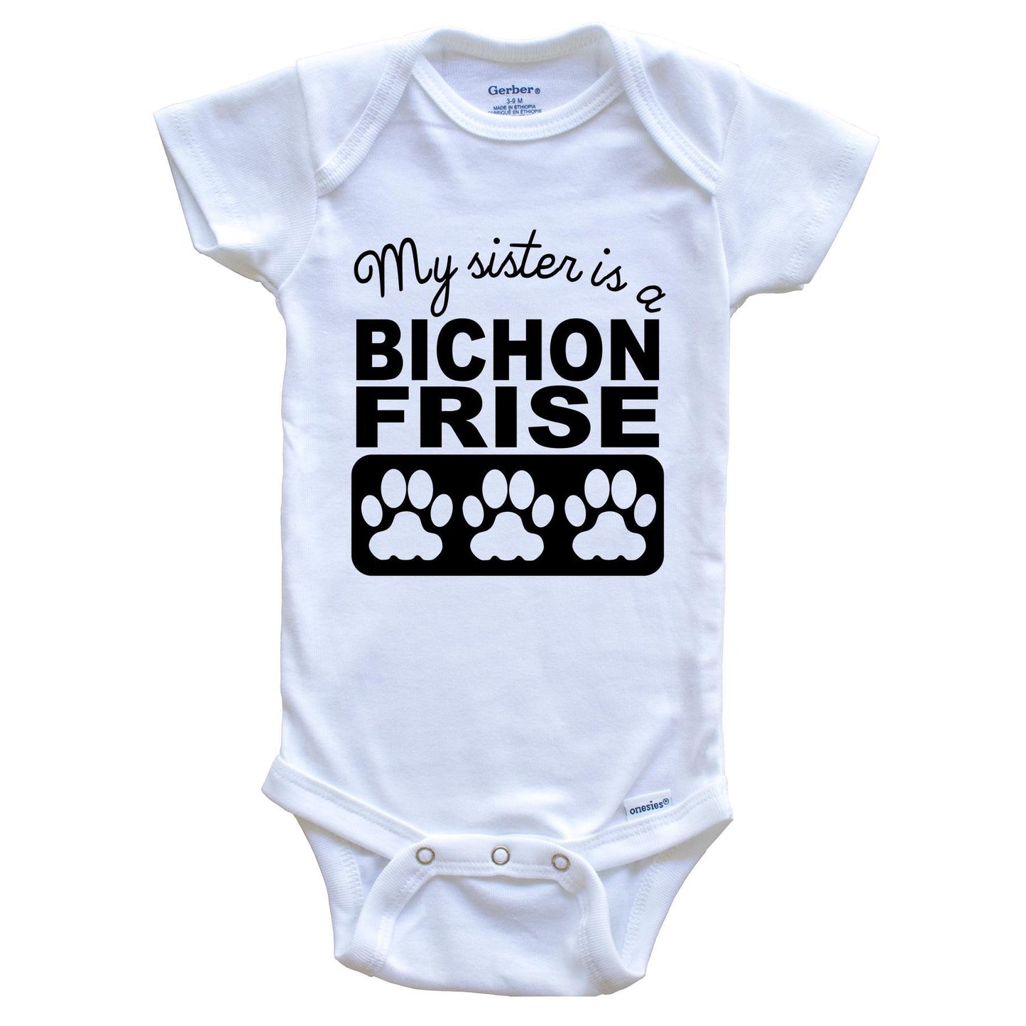 My Sister Is A Bichon Frise Baby Onesie