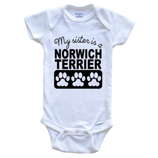 My Sister Is A Norwich Terrier Baby Onesie
