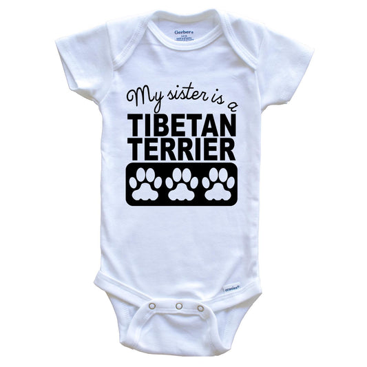 My Sister Is A Tibetan Terrier Baby Onesie