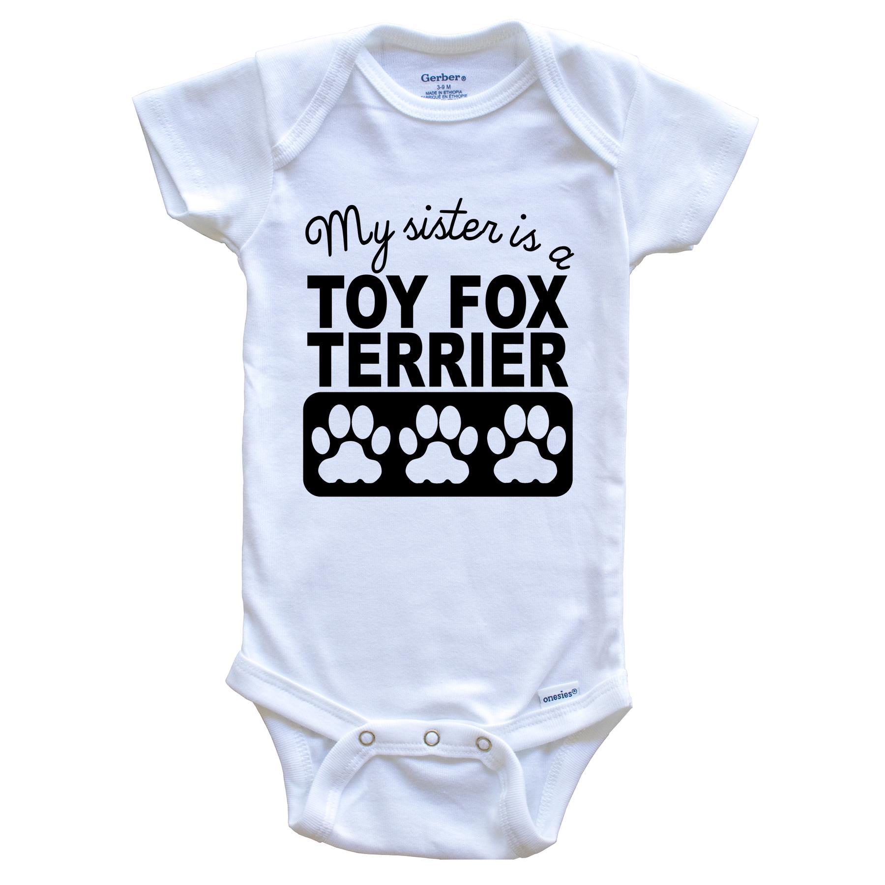 My Sister Is A Toy Fox Terrier Baby Onesie