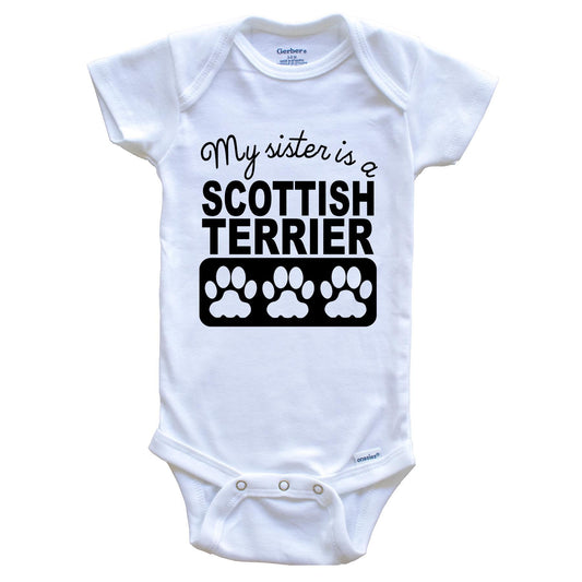 My Sister Is A Scottish Terrier Baby Onesie