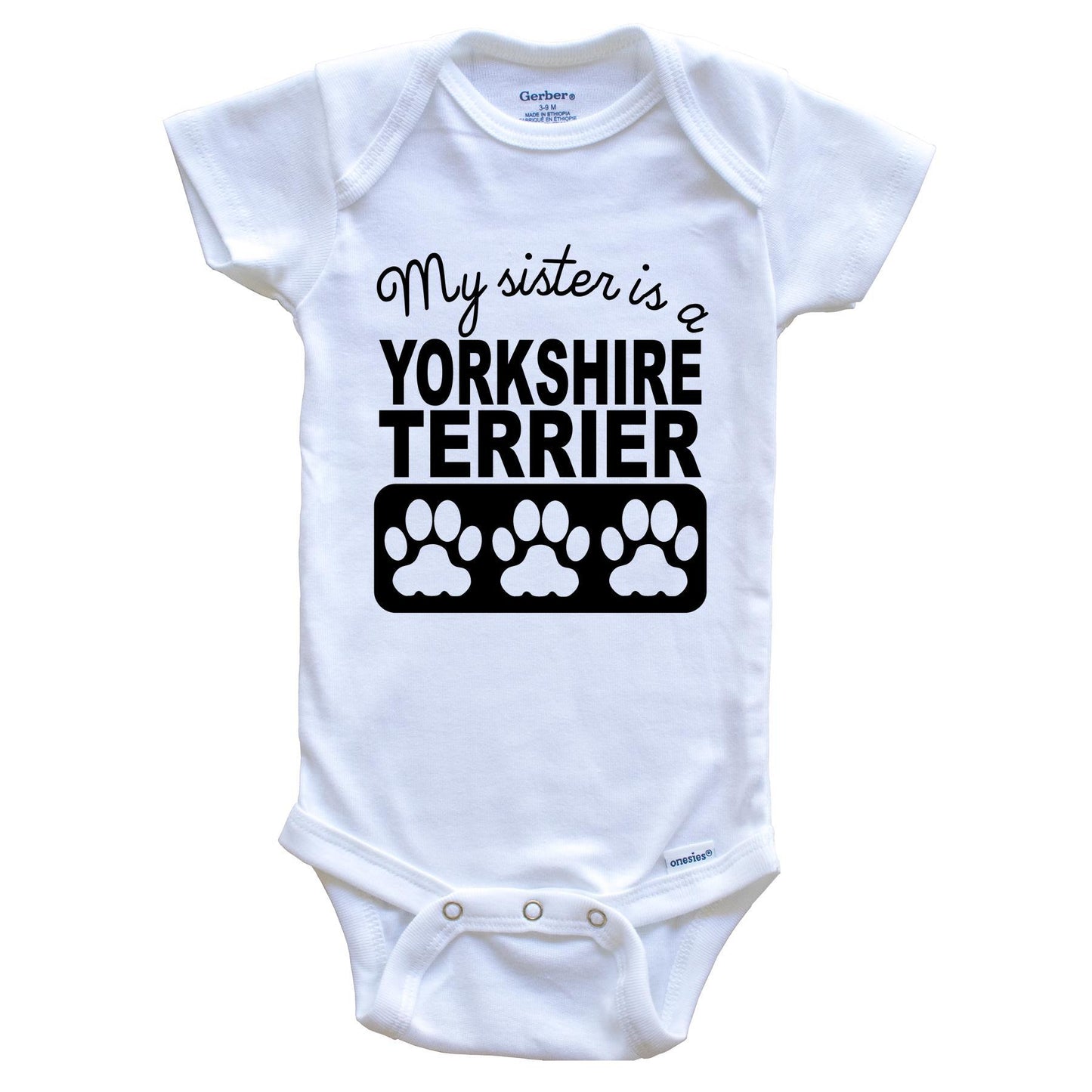 My Sister Is A Yorkshire Terrier Baby Onesie