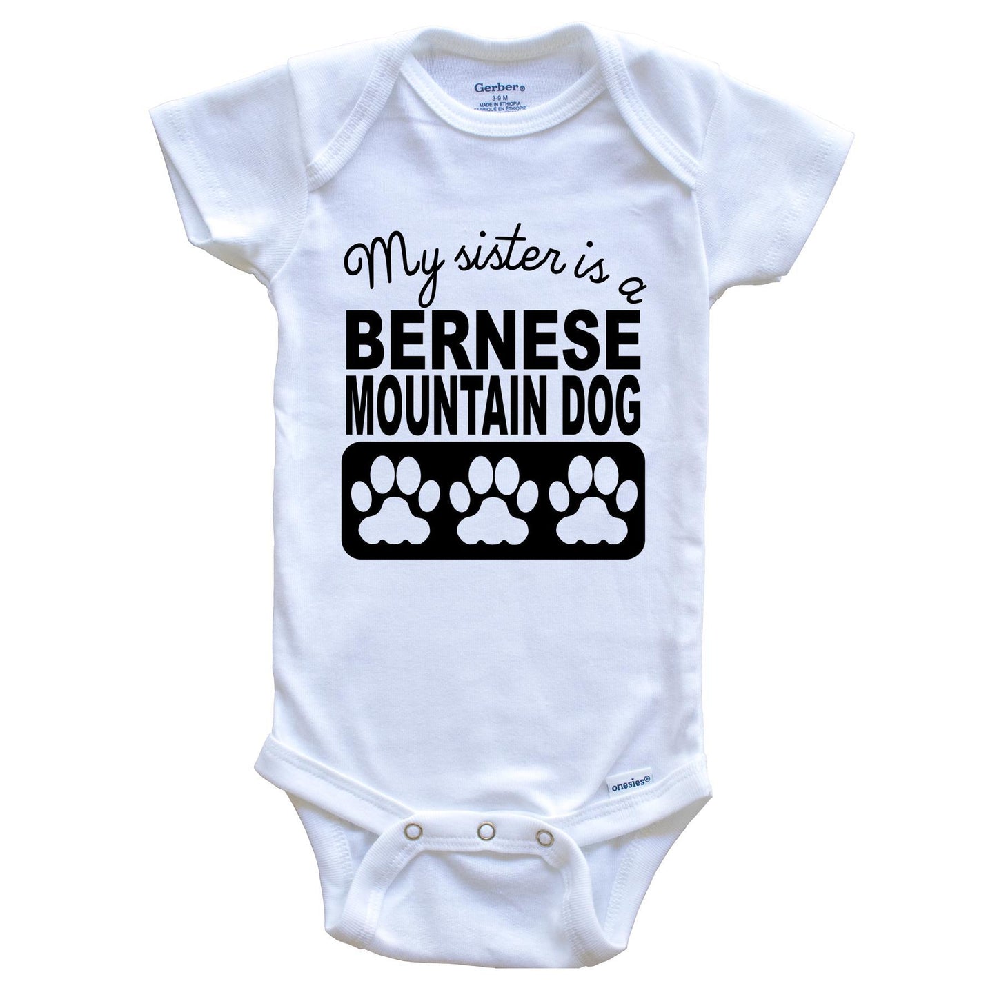 My Sister Is A Bernese Mountain Dog Baby Onesie