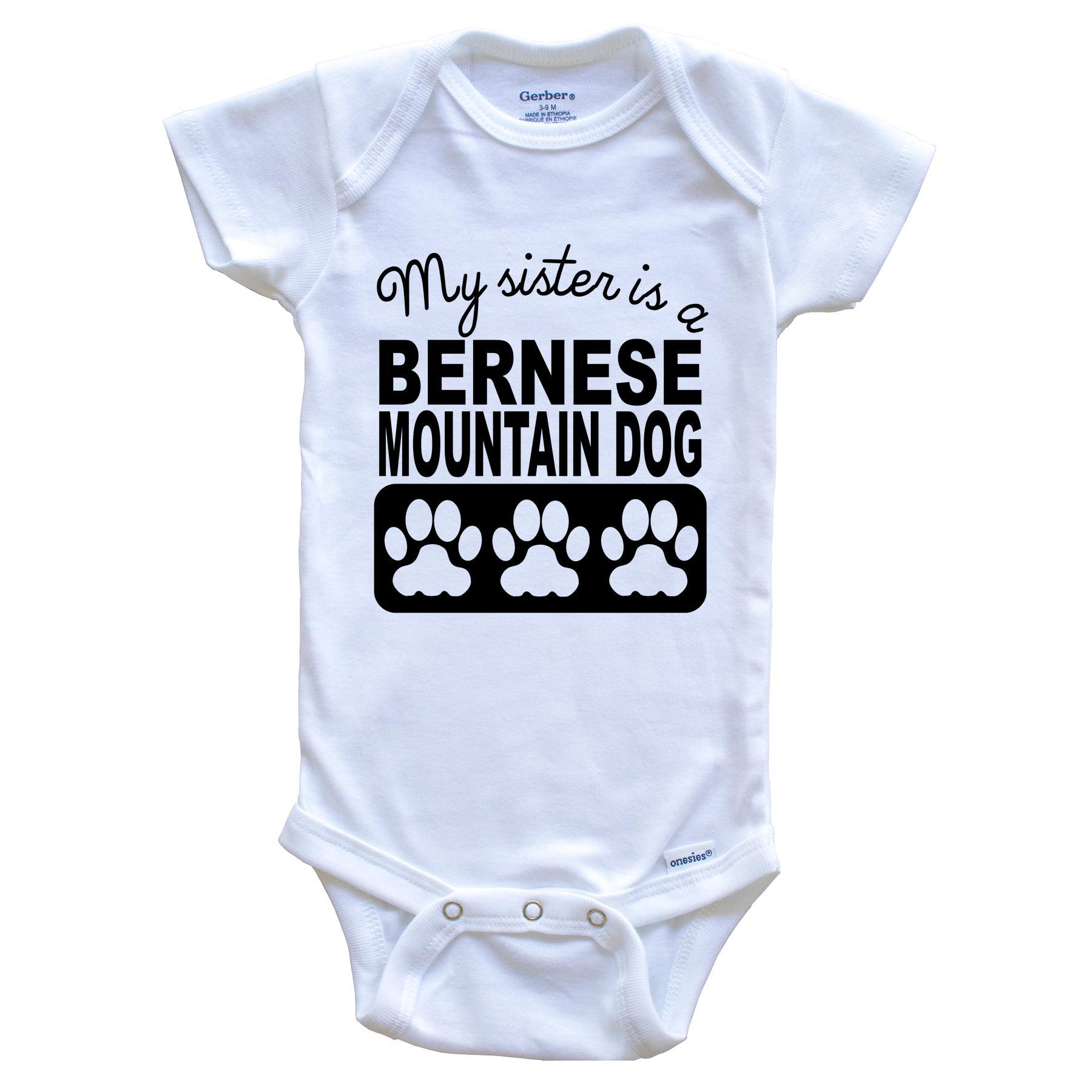 My Sister Is A Bernese Mountain Dog Baby Onesie