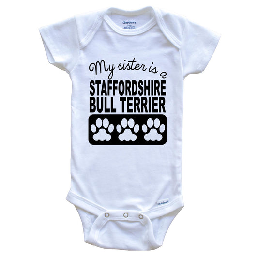 My Sister Is A Staffordshire Bull Terrier Baby Onesie