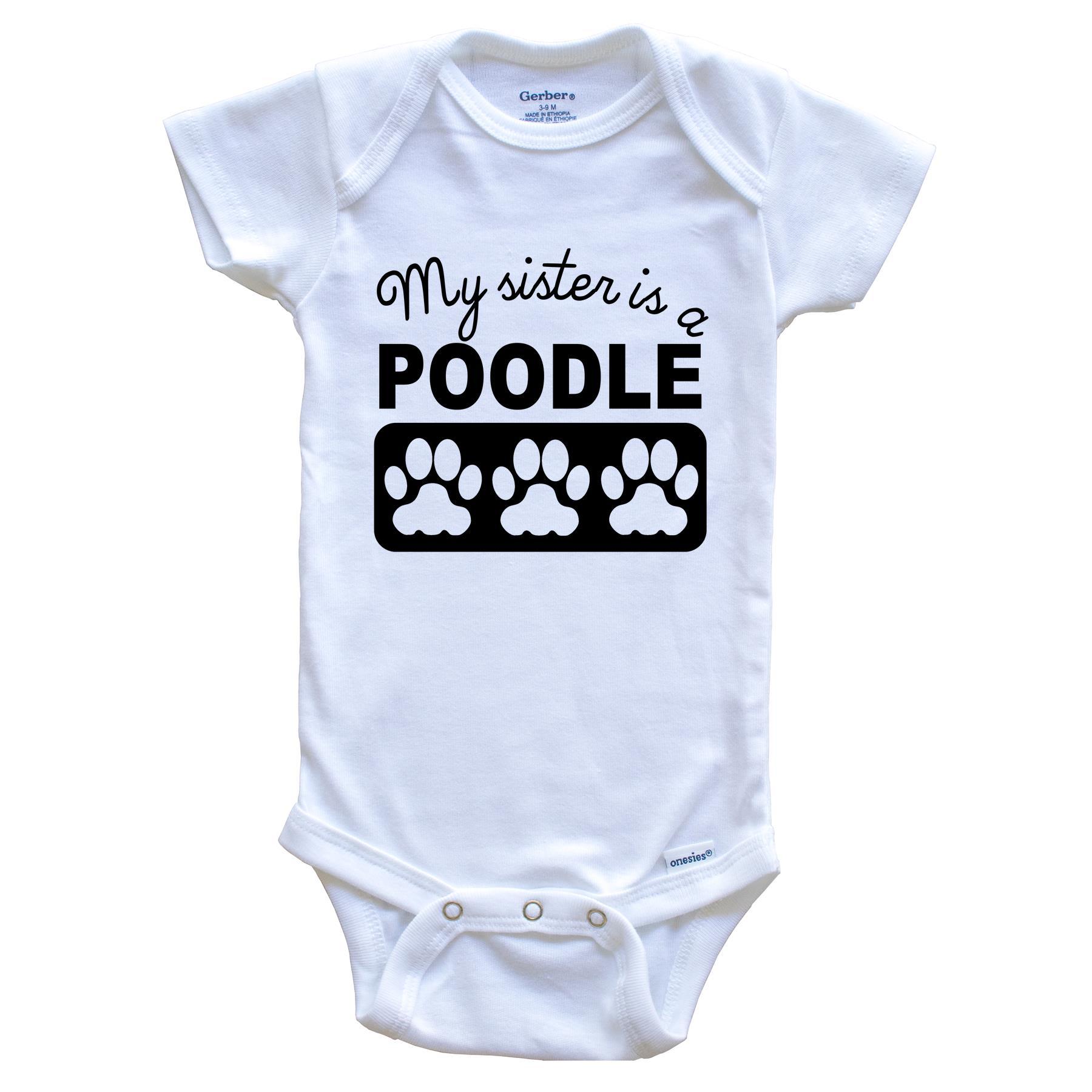 My Sister Is A Poodle Baby Onesie