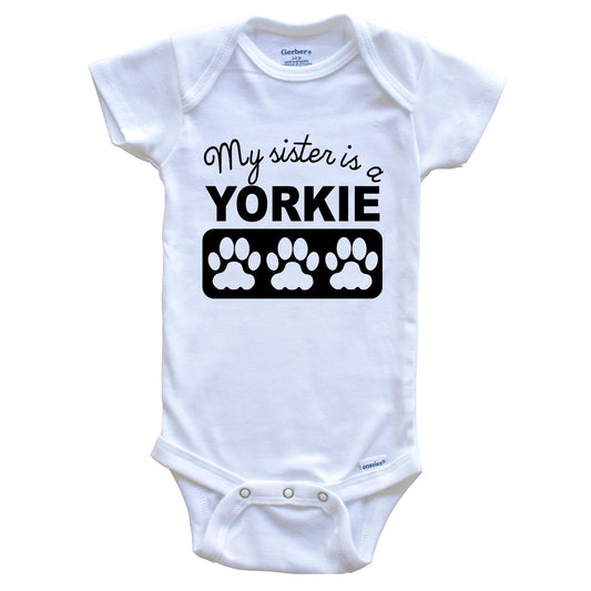 My Sister Is A Yorkie Baby Onesie