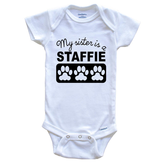 My Sister Is A Staffie Baby Onesie