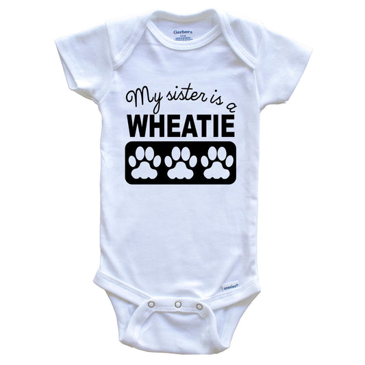 My Sister Is A Wheatie Baby Onesie