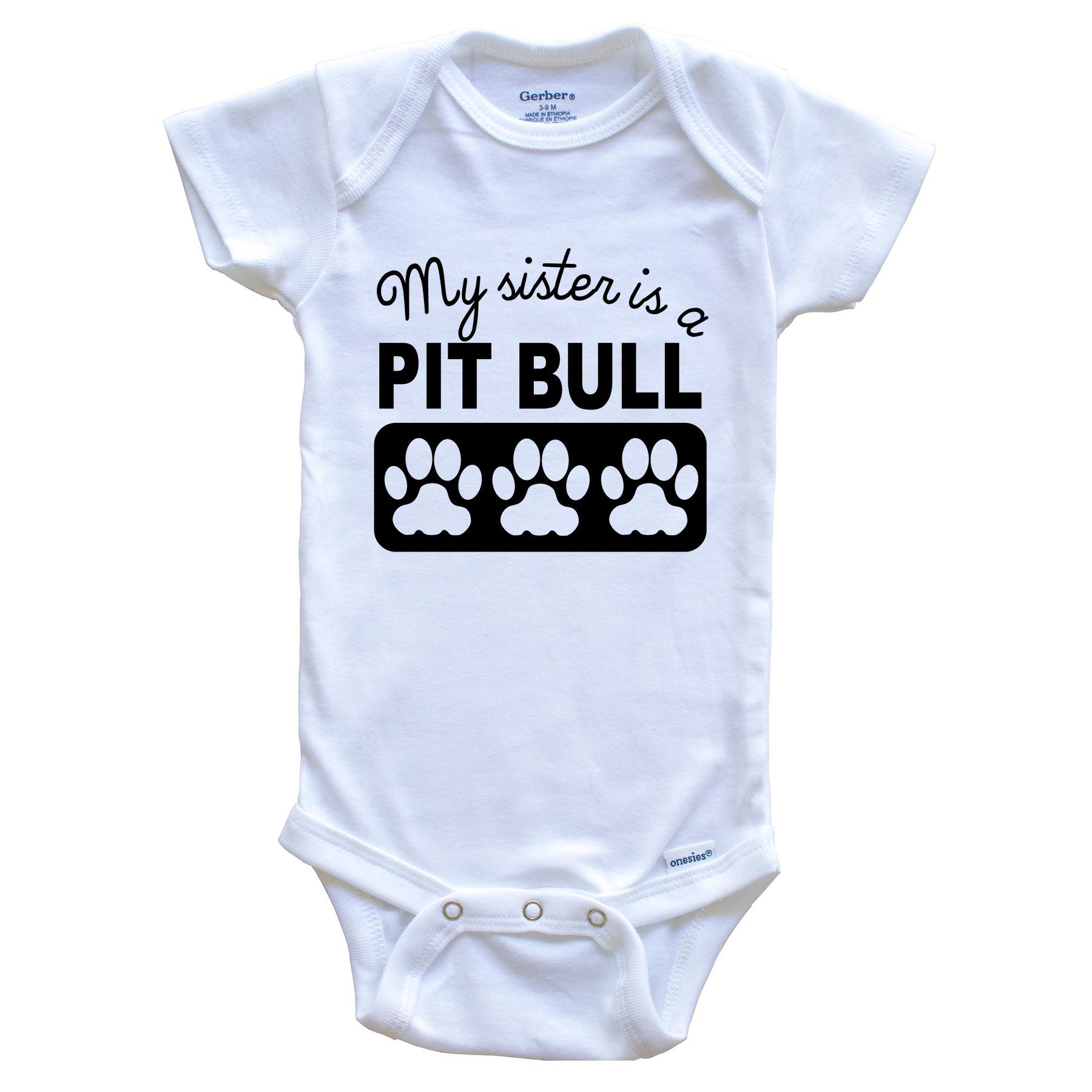 My Sister Is A Pit Bull Baby Onesie