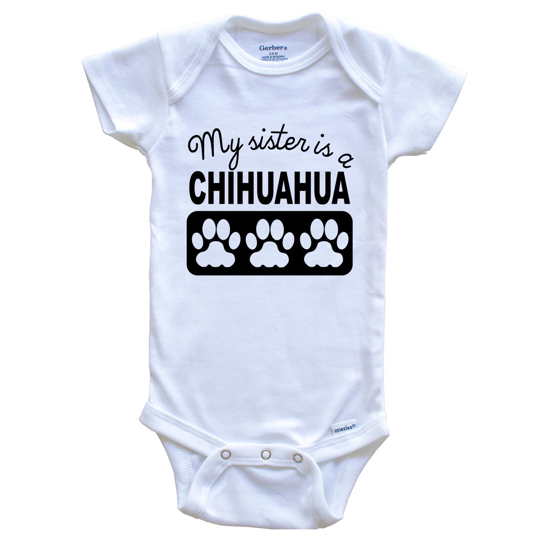 My Sister Is A Chihuahua Baby Onesie