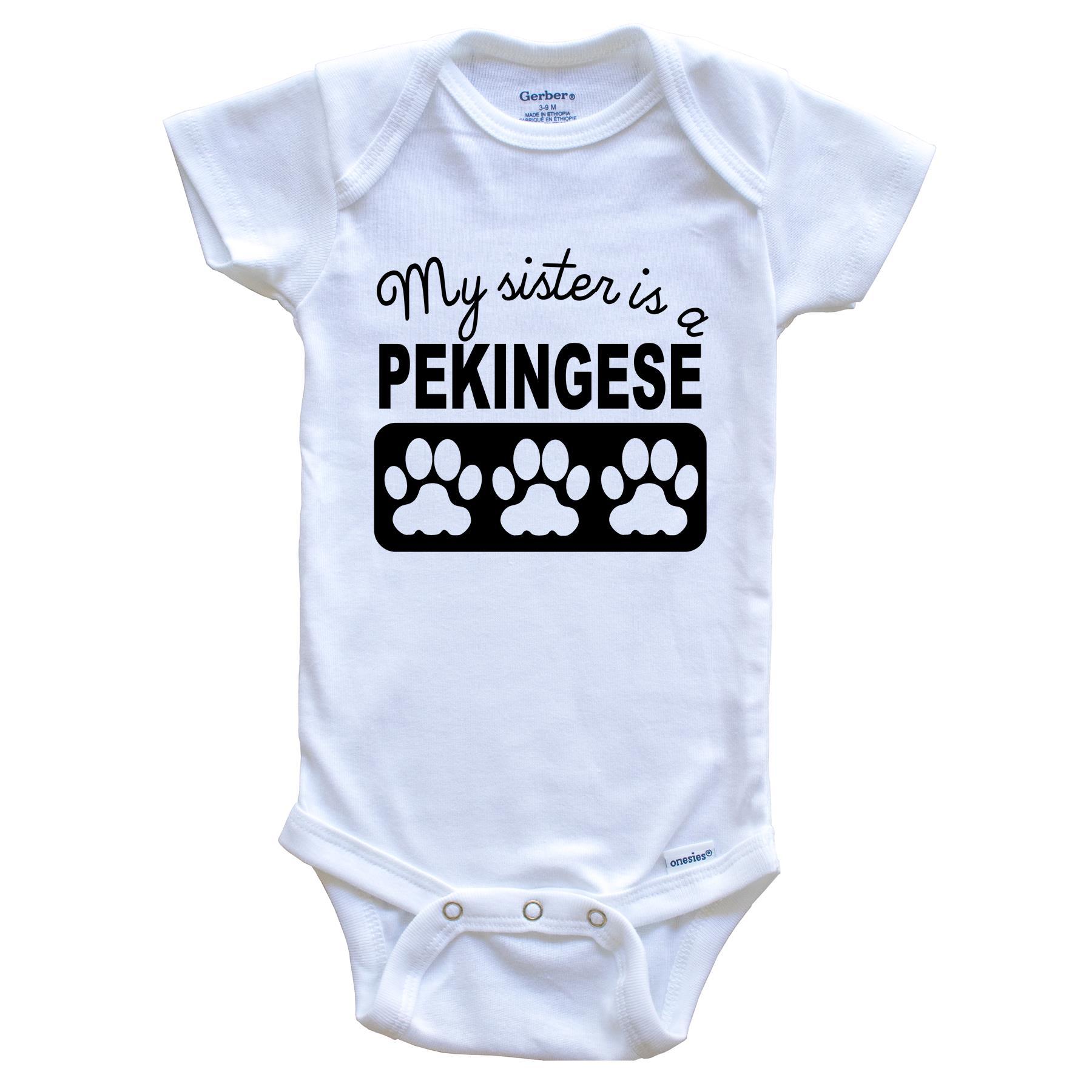 My Sister Is A Pekingese Baby Onesie