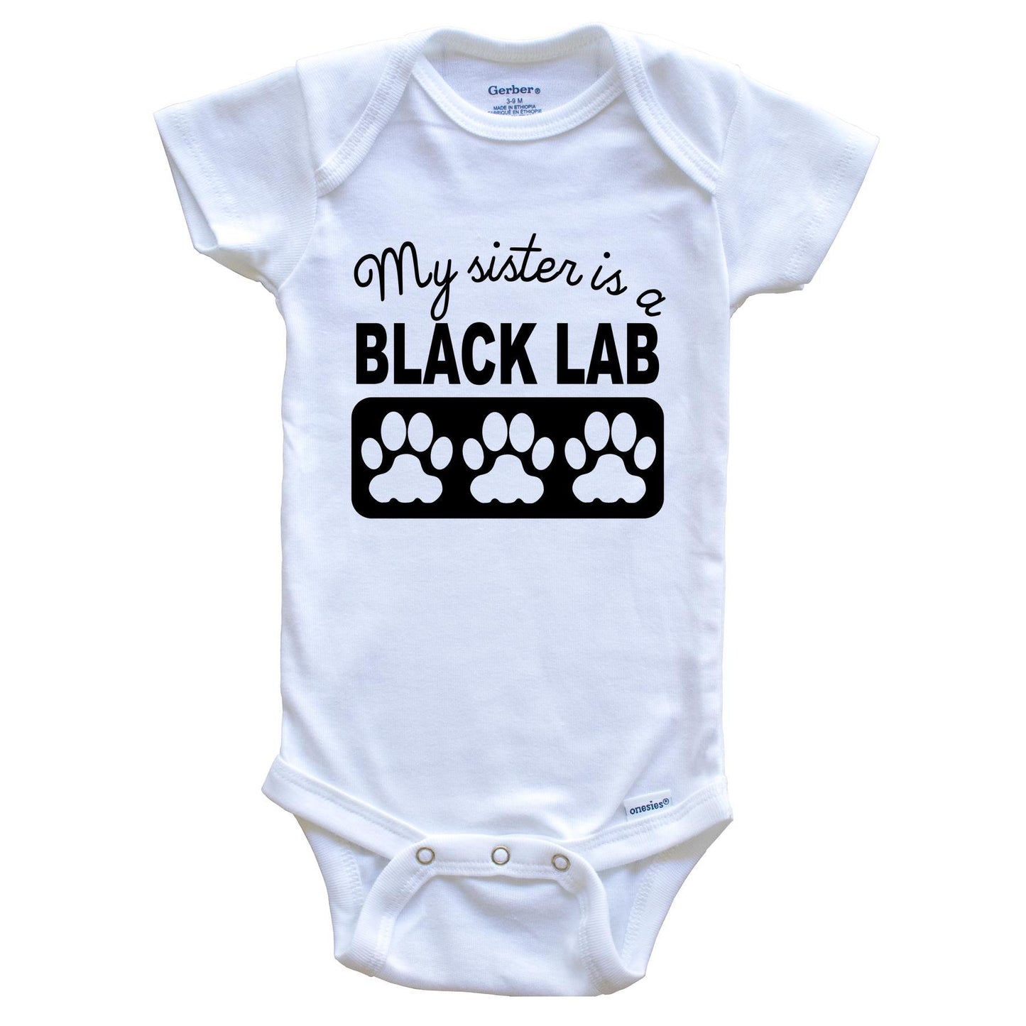 My Sister Is A Black Lab Baby Onesie