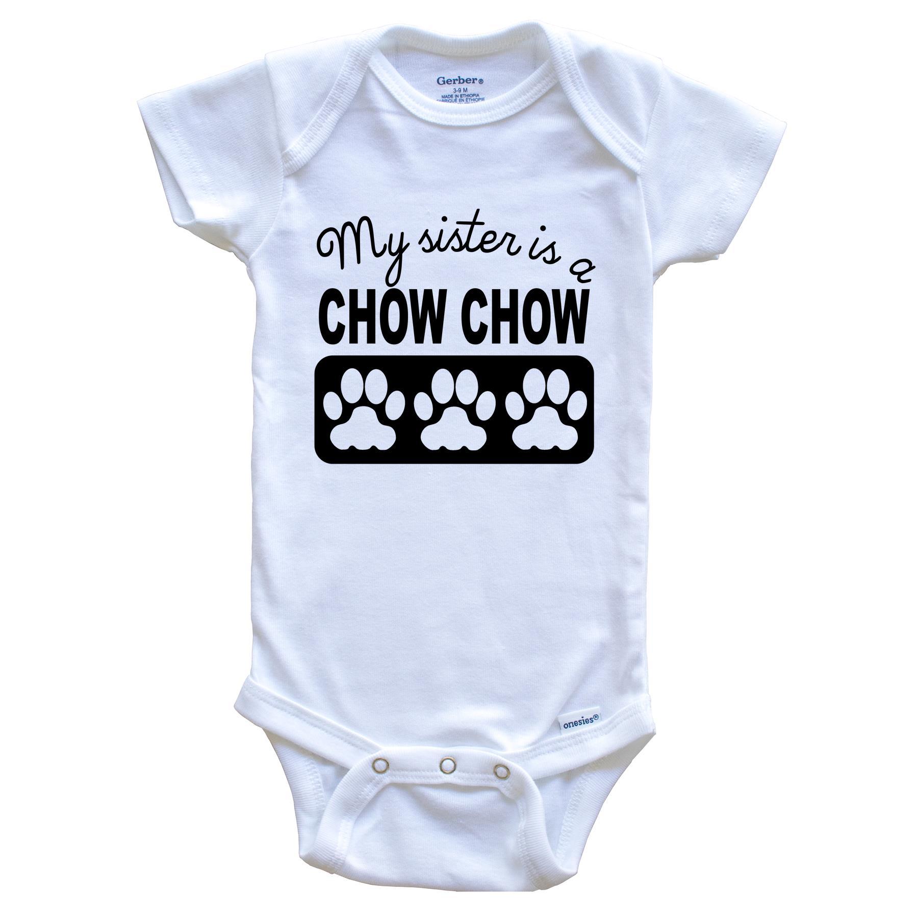 My Sister Is A Chow Chow Baby Onesie