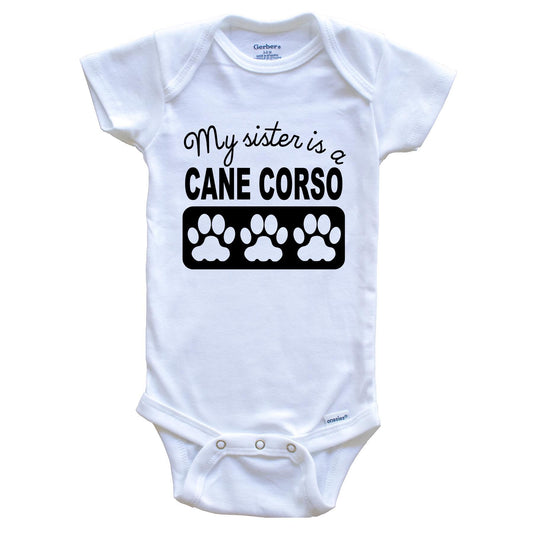 My Sister Is A Cane Corso Baby Onesie