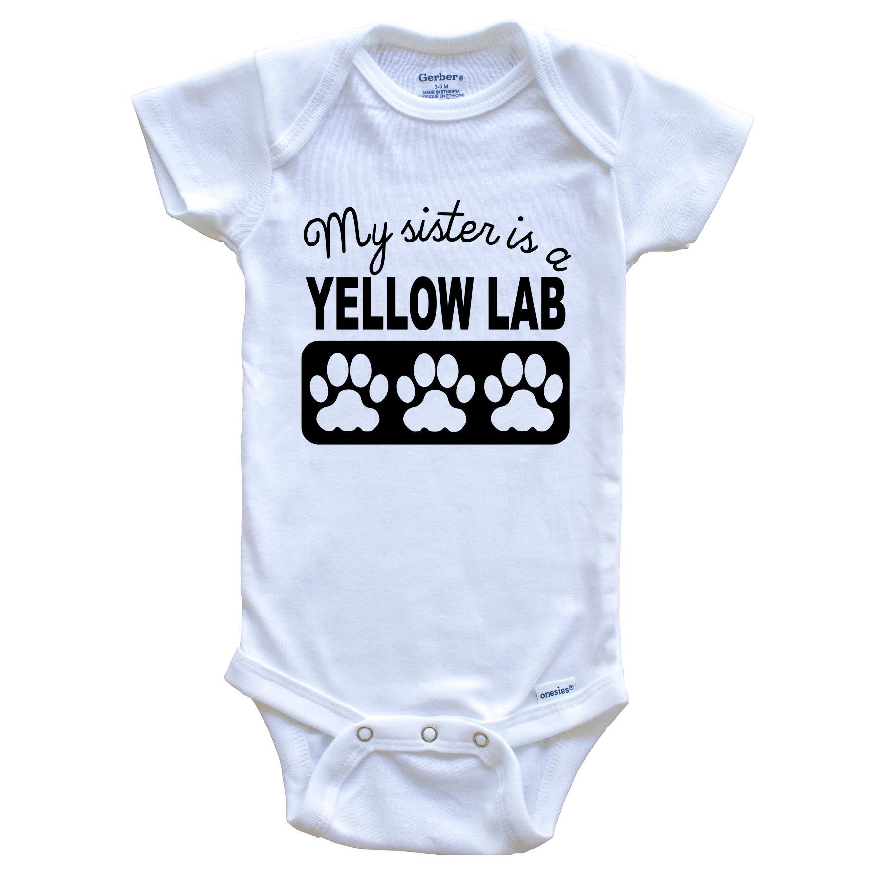 My Sister Is A Yellow Lab Baby Onesie