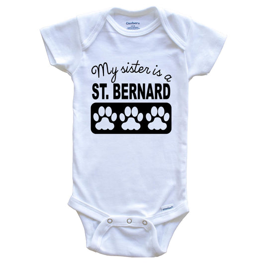 My Sister Is A St. Bernard Baby Onesie