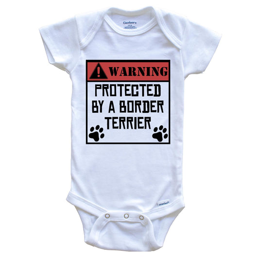 Warning Protected By A Border Terrier Funny Baby Onesie