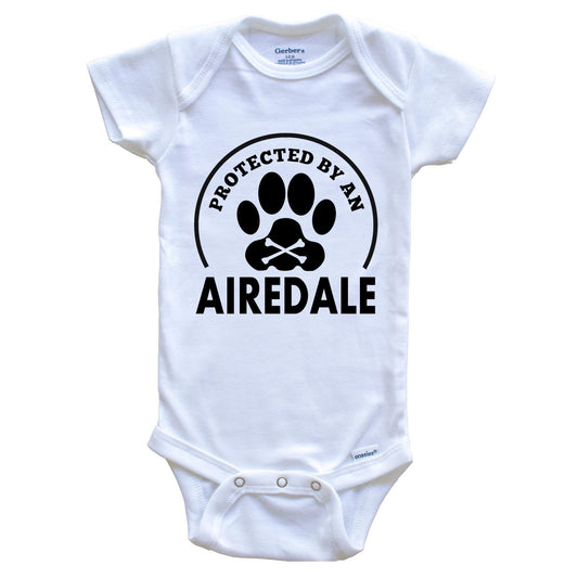 Protected By An Airedale Funny Baby Onesie