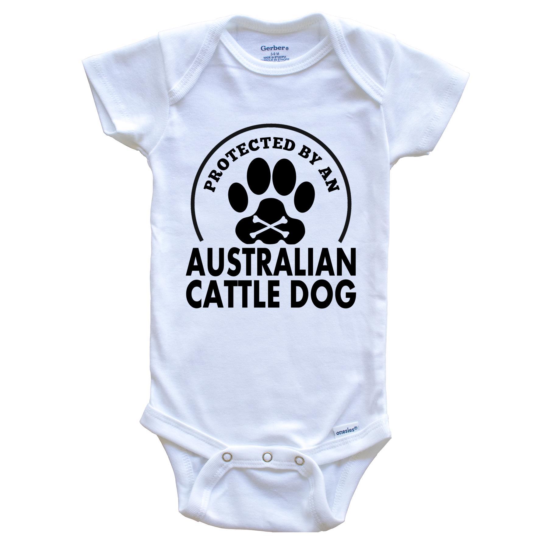 Protected By An Australian Cattle Dog Funny Baby Onesie