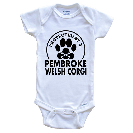 Protected By A Pembroke Welsh Corgi Funny Baby Onesie