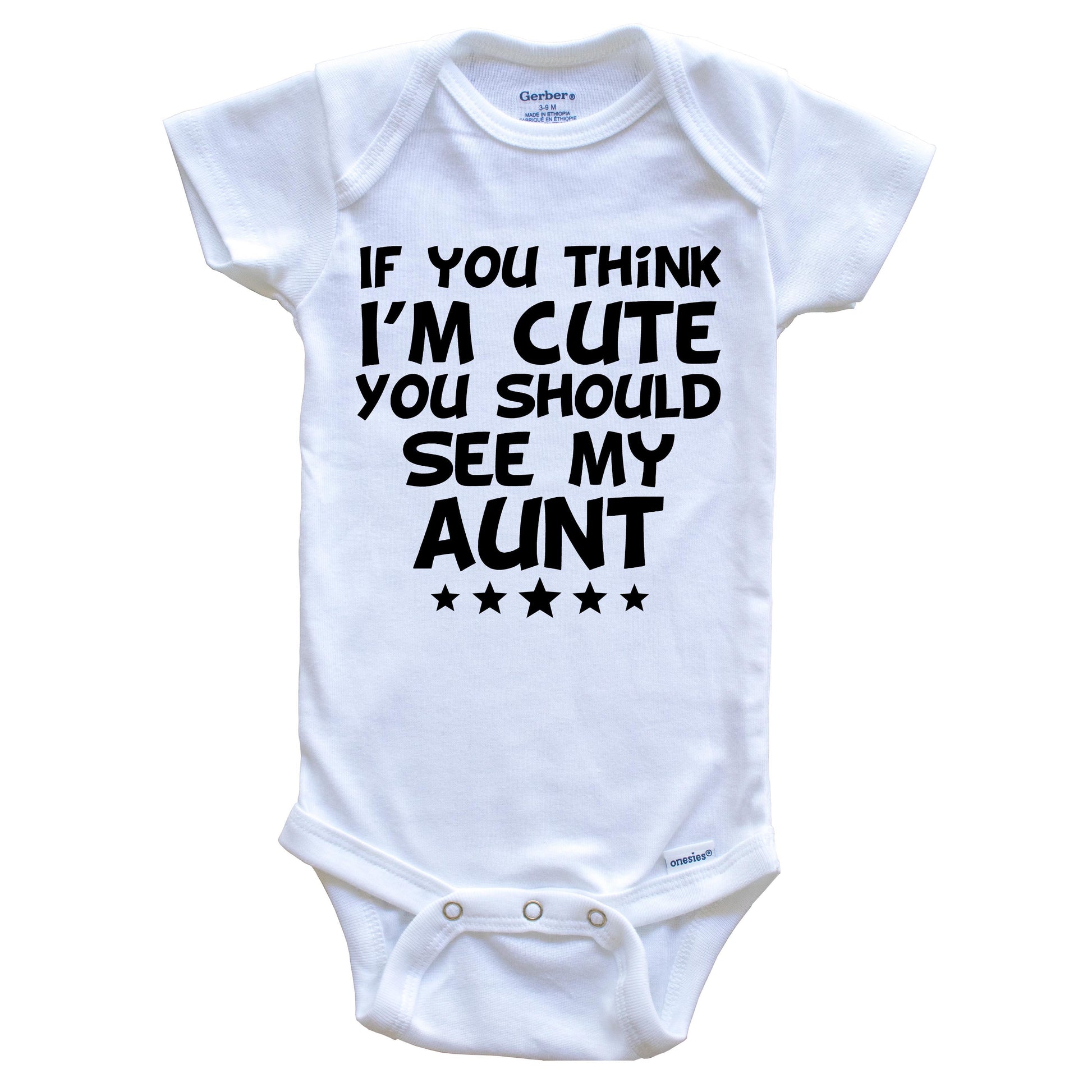 If You Think I'm Cute You Should See My Aunt Funny Baby Onesie