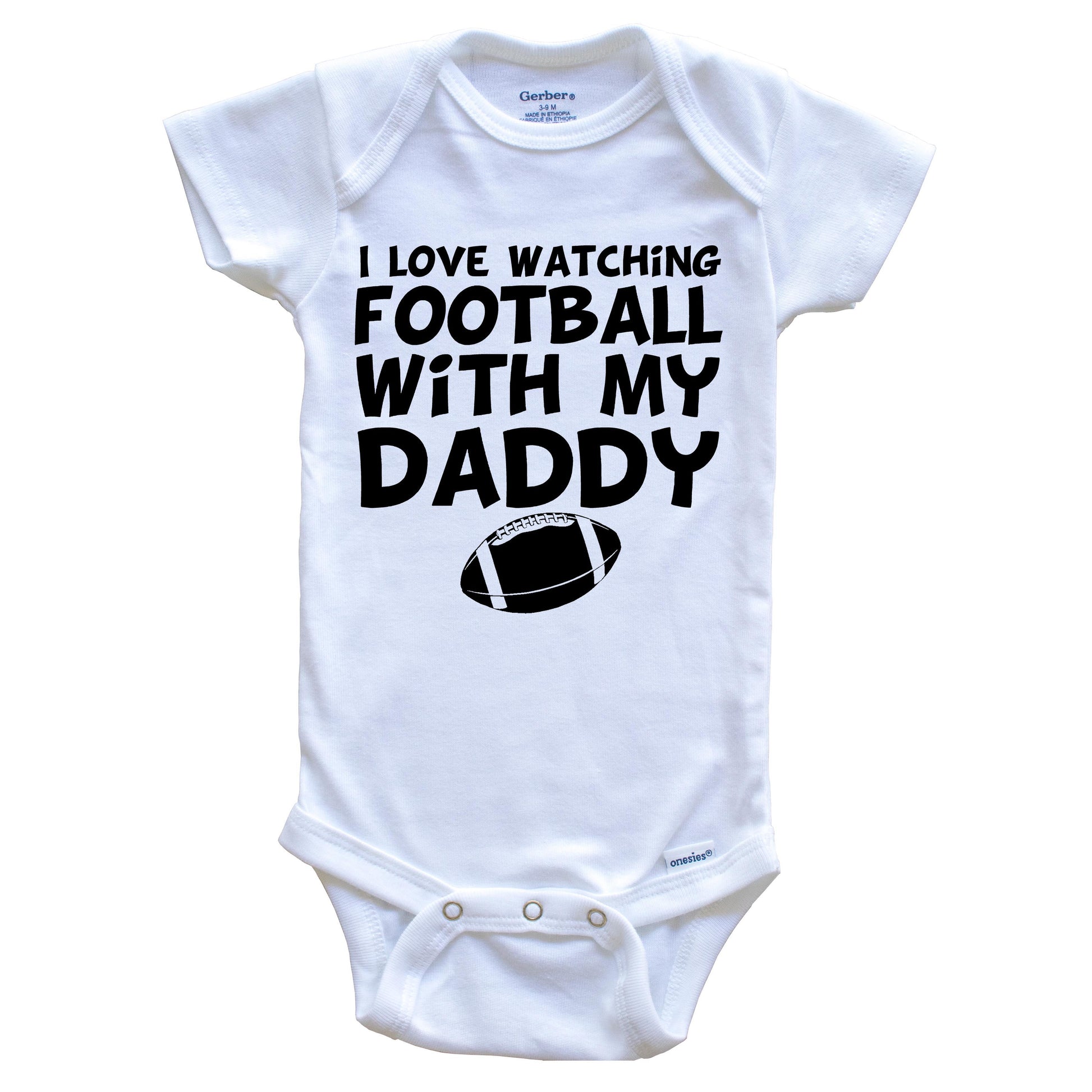 I Love Watching Football With My Daddy Baby Onesie