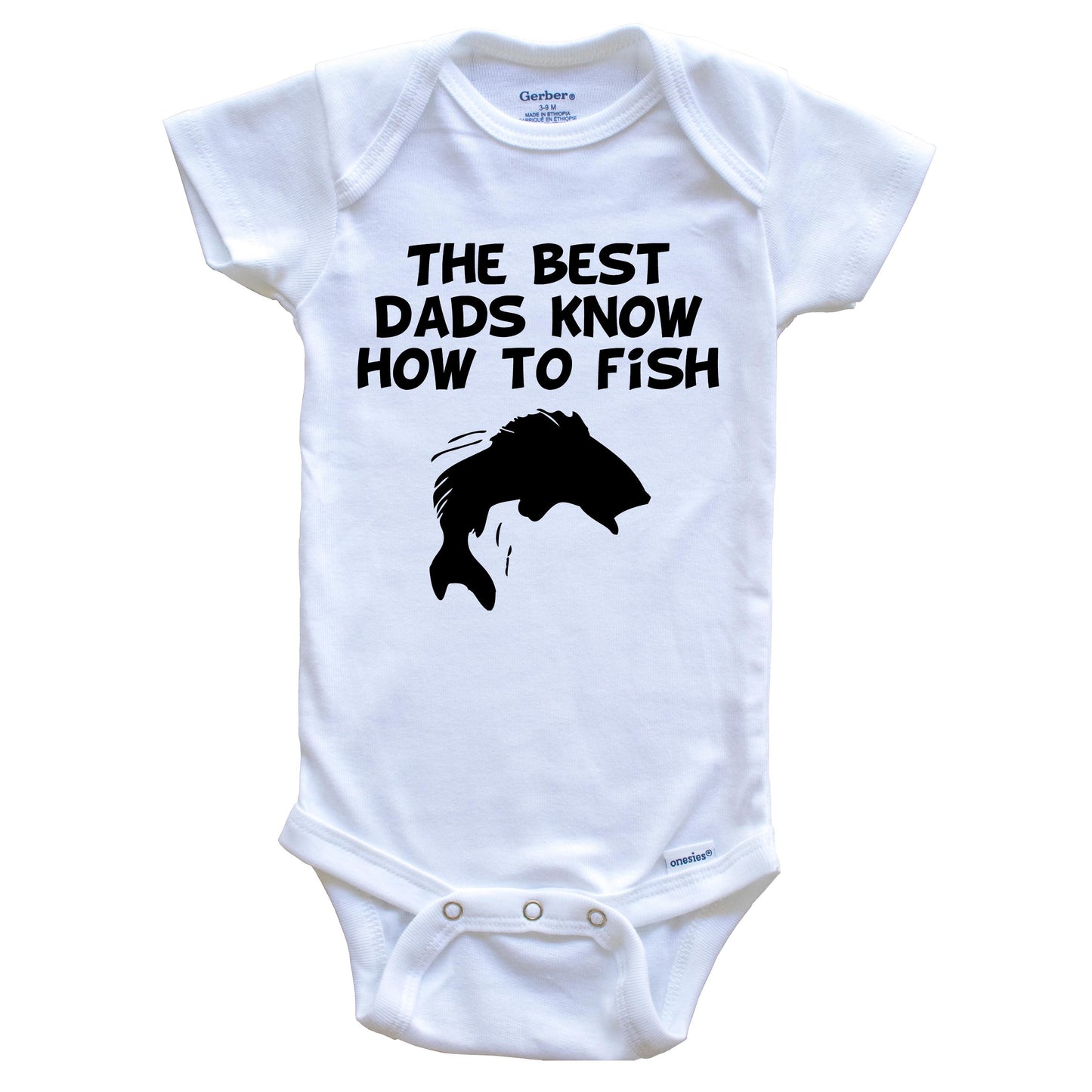 The Best Dads Know How To Fish Baby Onesie