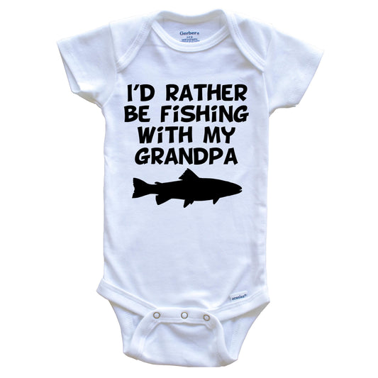 I'd Rather Be Fishing With My Grandpa Baby Onesie