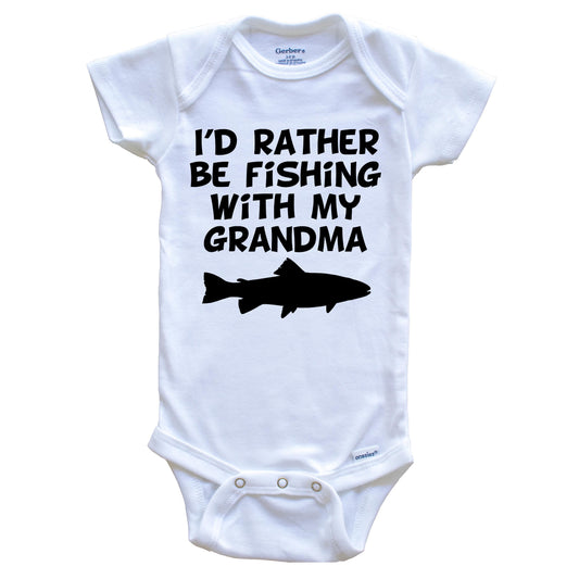 I'd Rather Be Fishing With My Grandma Baby Onesie