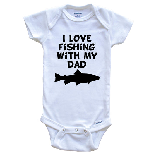 I Love Fishing With My Dad Baby Onesie