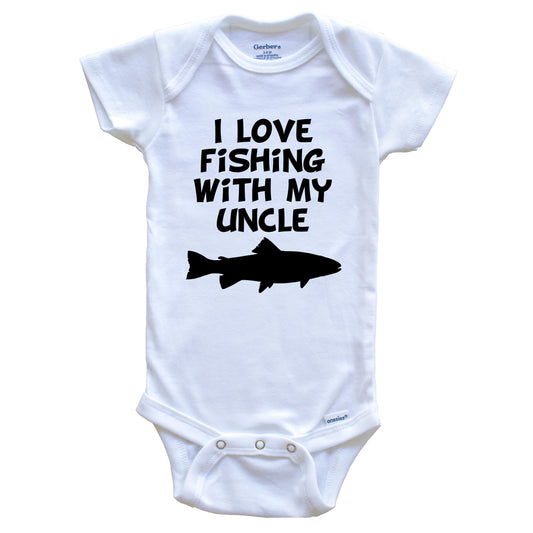 I Love Fishing With My Uncle Baby Onesie