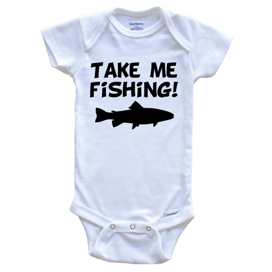 Take Me Fishing Funny Baby Onesie