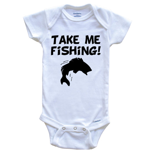 Take Me Fishing Funny Baby Onesie