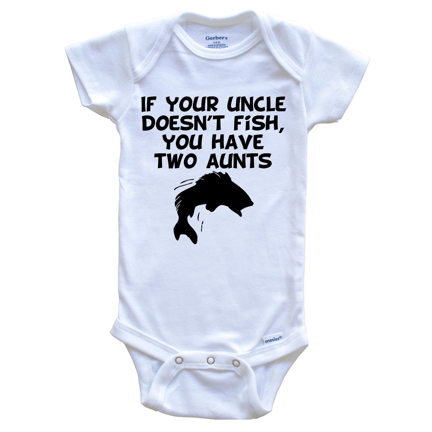 If Your Uncle Doesn't Fish You Have Two Aunts Funny Fishing Baby Onesie